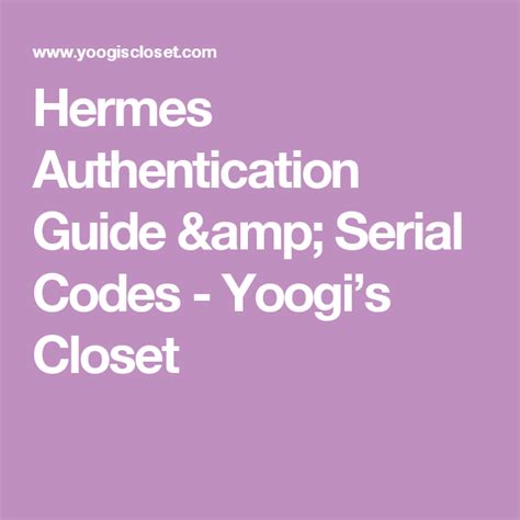 hermes 00340434191980241153|Hermes Authentication Guide & Serial Codes .